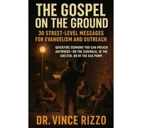 The Gospel on the Ground: 30 Street-Level Messages for Evangelism and Outreach