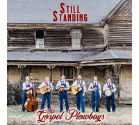 The Gospel Plowboys - Still Standing