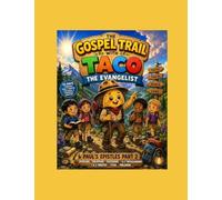 The Gospel Trail with Taco the Evangelist - Paul's Epistles Part 2 (Gospel Trail: Childrens Series)