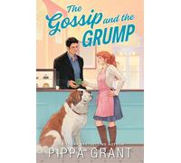 The Gossip and the Grump: 2 (Three Bffs and a Wedding)