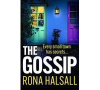 The Gossip: The BRAND NEW addictive psychological thriller from bestseller Rona Halsall for 2026