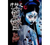 The Goth Girl Geisha Secret Society: Acrylic paintings, ink & colored pencil drawings, and cryptic writings by Bro the Painter.