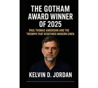The Gotham award winner of 2025: Paul Thomas Anderson and the Triumph That Redefined Modern Cinema (Gotham Award 2025 Winners Biography Series)