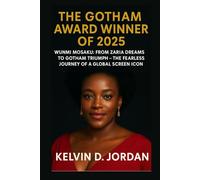 The Gotham award winner of 2025: Wunmi Mosaku: From Zaria Dreams to Gotham Triumph - The Fearless Journey of a Global Screen Icon (Gotham Award 2025 Winners Biography Series)