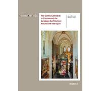The Gothic Cathedral in Cracow and the European Architecture Around the Year 1300