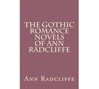 The Gothic Romance Novels of Ann Radcliffe