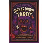 The Gothic Swear Word Tarot Coloring Book for Adults: A Dark & Hilarious Journey Through Curse Cards: Dark Humor Adult Coloring Pages with Gothic ... for Stress Relief and Edgy Entertainment