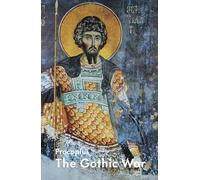 The Gothic War: The History of the Wars: Books V, VI, VII & VIII
