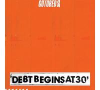 The Gotobeds - Debt Begins At 30 [Vinilo]
