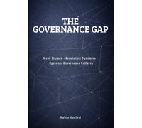 The Governance Gap: Structural Failures in Complex Decision Systems (The Governance Gap Series)