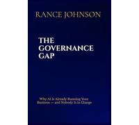 The Governance Gap: Why AI Is Already Running Your Business - and Nobody Is in Charge