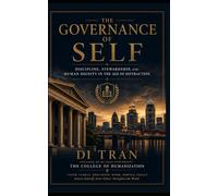 The Governance of Self: Discipline, Stewardship, and Human Dignity in the Age of Distraction