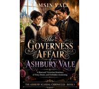 The Governess Affair of Ashbury Vale: A Bisexual Victorian Romance of Duty, Desire, and Forbidden Awakening