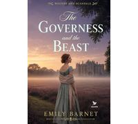 The Governess and the Beast: A Historical Regency Romance Novel (Wounds and Scandals)