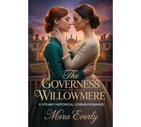 THE GOVERNESS OF WILLOWMERE: A Steamy Historical Lesbian Romance