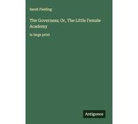 The Governess; Or, The Little Female Academy: in large print