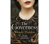 The Governess: The unknown childhood of the most famous woman who ever lived