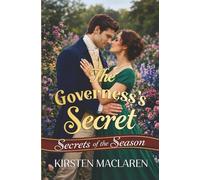 The Governess's Secret: A Steamy Regency Historical Romance of Hidden Identity and a Brooding Duke (Secrets of the Season)