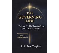 The Governing Line, Volume II: The Twenty-Four Old Testament Books: Spine, Governing Line, and Real Literary Unit