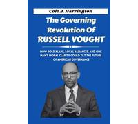 The Governing Revolution of Russell Vought: How bold plans, loyal alliances, and one man’s moral clarity could tilt the future of American governance (Titans of Power: The Lives That Shaped Politics)