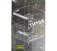 The Government of Things: Foucault and the New Materialisms