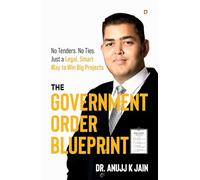 The Government Order Blueprint;No Tenders. No Ties. Just a Legal, Smart Way to Win Big Projects