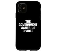 The Government Wants Us Divided T-Shirt Divertido Cool político Carcasa para iPhone 11