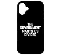 The Government Wants Us Divided T-Shirt Divertido Cool político Carcasa para iPhone 16 Plus