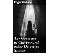 The Governor Of Chi-foo And Other Detective Stories (ebook)
