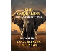 THE GOVERNOR: The Mandate Delivered Elephant State