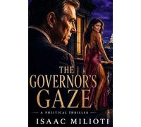 The Governor's Gaze: A Political Thriller: 1 (The Marcus Chronicles)