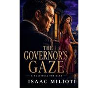 The Governor's Gaze: A Political Thriller (The Marcus Chronicles)