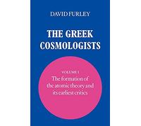 The Gr osmologists: Volume 1, The Formation of the Atomic Theory and its Earliest Critics Hardback: 001