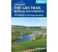 The GR5 Trail - Benelux and Lorraine: The North Sea to Schirmeck in the Vosges mountains (Cicerone Multi-day Hiking Guides)