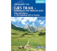 The GR5 trail: Through the french Alps (Cicerone Multi-day Hiking Guides)