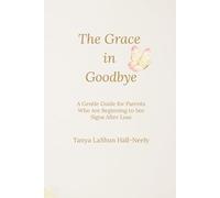The Grace in Goodbye: A Gentle Guide for Parents Who Are Beginning to See Signs After Loss
