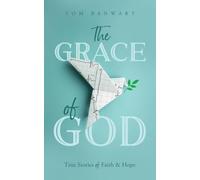 The Grace of God: True Stories of Faith and Hope