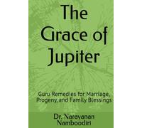 The Grace of Jupiter: Guru Remedies for Marriage, Progeny, and Family Blessings (Astrology Remedies & Solutions)