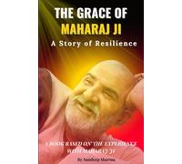THE GRACE OF MAHARAJ JI: A Story of Resilience