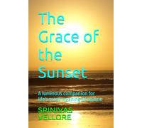 The Grace of the Sunset: A luminous companion for life's most meaningful season