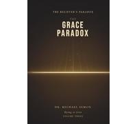 THE GRACE PARADOX:: From Ledger to Life (THE BELIEVER'S PARADOX)