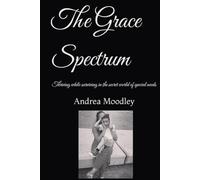The Grace Spectrum: Thriving while surviving in the secret world of special needs