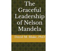 The Graceful Leadership of Nelson Mandela