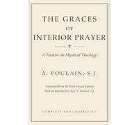 The Graces of Interior Prayer: A Treatise on Mystical Theology
