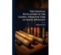 The Gradual Revelation of the Gospel, From the Time of Man's Apostacy