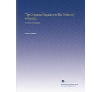 The Graduate Magazine of the University of Kansas: V.12 1913-1914 Oct-Jun