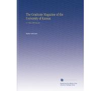 The Graduate Magazine of the University of Kansas: V.3 1904-1905 Oct-Jun