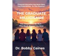 The Graduate Millionaire: How a Janitor's Wisdom Changed Eight Lives