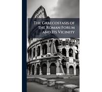 The Graecostasis of the Roman Forum and Its Vicinity
