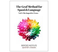 The Graf Method for Spanish Language, Vol 3: The Imperfect Tense